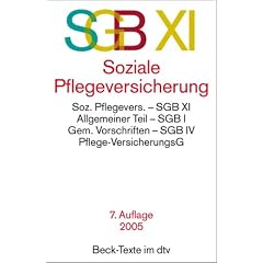 SGB XI Soziale Pflegeversicherung: Sozialgesetzbuch. Allgemeiner Teil. Gemeinsame Vorschriften. Soziale Pflegeversicherung. Pflege-Versicherungsgesetz