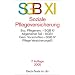 SGB XI Soziale Pflegeversicherung: Sozialgesetzbuch. Allgemeiner Teil. Gemeinsame Vorschriften. Soziale Pflegeversicherung. Pflege-Versicherungsgesetz