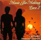Music for Making Love, Vol. 2. Anthony Ventura Tracks: Mama Leone, Scarborough Fair, When a Man Loves a Woman, Speak Softly Love, Medley: More/Parlez Moi d'Amour, Bilitis, Aranjuez, Air That I Breathe, Yesterday, Vie en Rose (Schau Mich Bitte Nicht So An), Blue Bayou, Imagine, Ti Perigali (Zusammenleben), Bright Eyes, If You Go Away (Ne Me Quitte Pas)