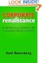 Corporate Renaissance: Business as an Adventure in Human Development