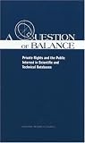 A Question of Balance: Private Rights and Public Interest in Scientific and Technical Databases