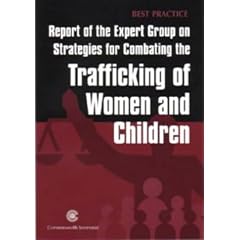 Report of the Expert Group on Strategies for Combating the Trafficking of Women and Children (Best Practice Series)