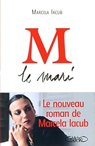 M le mari par Marcela Iacub