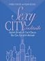 Sexy City Cocktails: Stylish Drinks & Cool Classics You Can Sip With Attitude