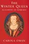 The Winter Queen: Elizabeth of Bohemia