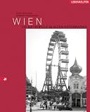 Wien, Die Metropole in alten Fotografien