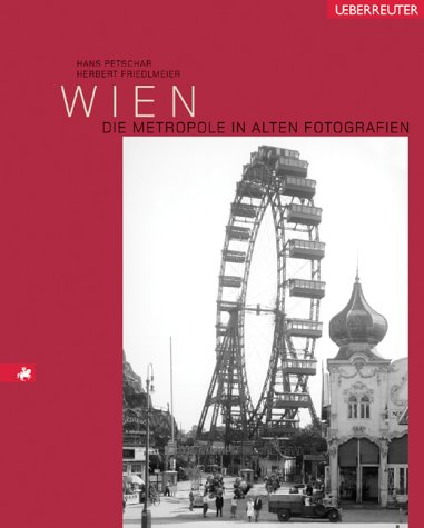 Wien, Die Metropole in alten Fotografien