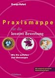 Praxismappe für die kreative Bewerbung. Wie Sie auffallen und überzeugen