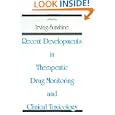 Recent Developments in Therapeutic Drug Monitoring and Clinical Toxicology by  Irving Sunshine