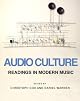 Audio Culture: Readings in Modern Music by Unknown