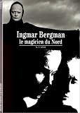Ingmar Bergman : Le mlagicien du nord