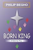 Born King: A Nativity Play