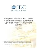 Review IDC  / European Wireless and Mobile Communications: Country and Operator Profile - Switzerland (2008)