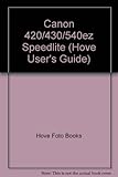 Complete Canon user's guide : Canon Speedlites 420EZ, 430EZ, 540EZ
