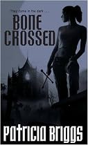 Bone Crossed (Mercy Thompson 4)