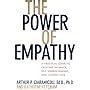 The Power of Empathy: A Practical Guide to Creating Intimacy, Self-Understanding, and Lasting Love in Your Life