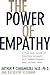 The Power of Empathy: A Practical Guide to Creating Intimacy, Self-Understanding, and Lasting Love in Your Life