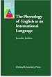 The Phonology of English as an International Language: New Models, New Norms, New Goals (Oxford Applied Linguistics)
