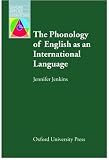 The Phonology of English as an International Language: New Models, New Norms, New Goals (Oxford Applied Linguistics)