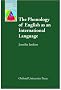 The Phonology of English as an International Language: New Models, New Norms, New Goals (Oxford Applied Linguistics)