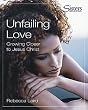 Sisters: Unfailing Love: Growing Closer to Jesus Christ - Bible Study for Women (Christian Leader Kit)