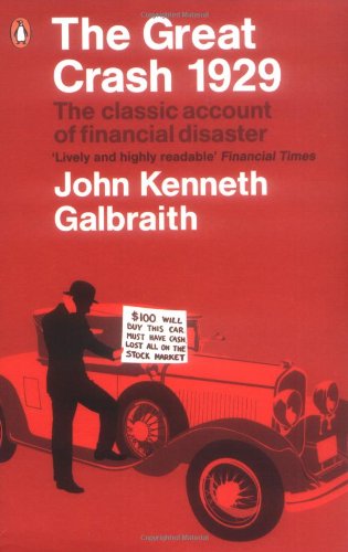 The Great Crash 1929: The classic account of financial disaster