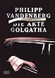 Die Akte Golgatha