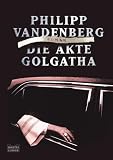 Die Akte Golgatha - Philipp Vandenberg