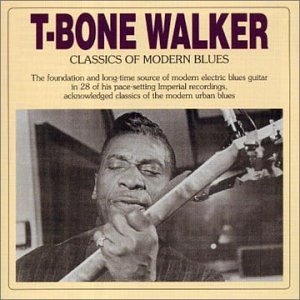 T-Bone Walker - Classics of Modern Blues - Zortam Music