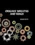 Origami Wreaths and Rings