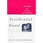 Accidental Bond:, The: The Power of Sibling Relationships
