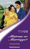 Mistress or Marriage? (Harlequin Historical Romance Series)
