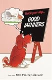 Teach Your Dog Good Manners (Teach Your Dog series)