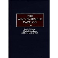 The Wind Ensemble Catalog (Music Reference Collection)