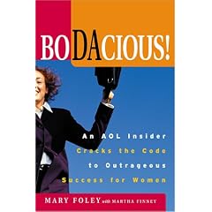 Bodacious! An AOL Insider Cracks the Code to Outrageous Success for Women