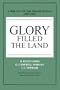 Glory Filled the Land : A Trilogy on the Welsh Revival of 1904-1905
