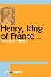Henry, King of France (Tusk Ivories) (Tusk Ivories Series)
