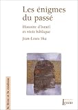 Les Enigmes du pass� : Histoire d'Isra�l et r�cit biblique