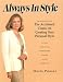 Always in Style : The Revised Edition of the Acclaimed Classic on Creating Your Personal Style : Style, Bodyline, Wardrobe, Color, Hair, Make-Up