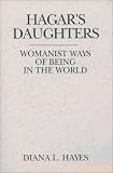 Buy : Hagars Daughters: Womanist Ways of Being in the World (Madeleva Lecture in Spirituality)