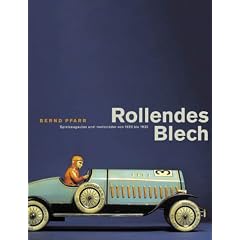 Rollendes Blech. Spielzeugautos und -motorr�der von 1920 - 1935.