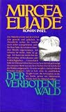Der verbotene Wald - Mircea Eliade, Gerhardt Cseijka