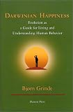 Darwinian Happiness: Evolution as a Guide for Living and Understanding Human Behavior