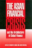 The Asian Financial Crisis and the Architecture of Global Finance (Cambridge Asia-Pacific Studies) (Cambridge Asia-Pacific Studies)