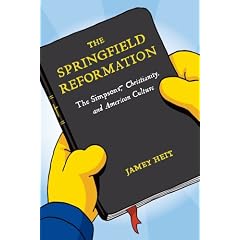 The Springfield Reformation: The Simpsons, Christianity, and American Culture