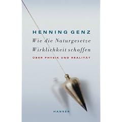 Wie die Naturgesetze Wirklichkeit schaffen. �ber Physik und Realit�t