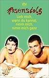 Lieb mich, wenn du kannst, nimm mich, nimm mich ganz - Rosenstolz