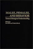 Males, Females, and Behavior: Toward Biological Understanding