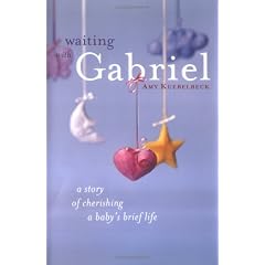 Waiting with Gabriel: A Story of Cherishing a Baby's Brief Life