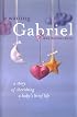 Waiting With Gabriel: A Story of Cherishing a Baby's Brief Life